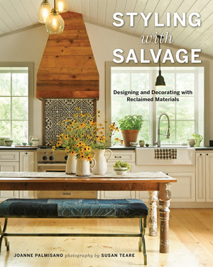 Styling with Salvage (Designing and Decorating with Reclaimed Materials) by Joanne Palmisano, Susan Teare, 9781581574623
