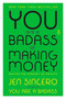 You Are a Badass at Making Money (Master the Mindset of Wealth) - 9780735223134 by Jen Sincero, 9780735223134