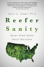 Reefer Sanity (Seven Great Myths About Marijuana) by Kevin Sabet, 9780825307997