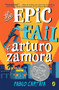The Epic Fail of Arturo Zamora - 9781101997253 by Pablo Cartaya, 9781101997253