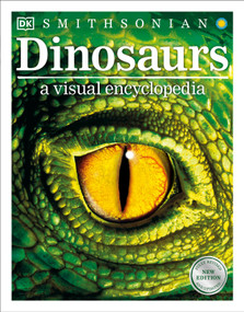 Dinosaurs (A Visual Encyclopedia of the Prehistoric World) by DK, 9781465469489