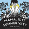 Mama, Is It Summer Yet? by Nikki McClure, 9781419728280