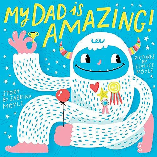 My Dad Is Amazing! (A Hello!Lucky Book) by Hello!Lucky, Sabrina Moyle, Eunice Moyle, 9781419729614