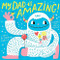My Dad Is Amazing! (A Hello!Lucky Book) by Hello!Lucky, Sabrina Moyle, Eunice Moyle, 9781419729614