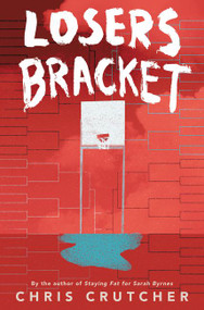 Losers Bracket by Chris Crutcher, 9780062220066