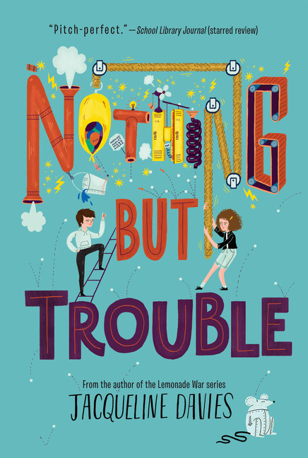 Nothing but Trouble by Jacqueline Davies, 9780062369895