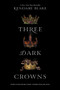 Three Dark Crowns - 9780062385444 by Kendare Blake, 9780062385444