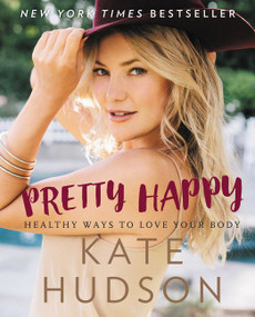Pretty Happy (Healthy Ways to Love Your Body) - 9780062434227 by Kate Hudson, 9780062434227