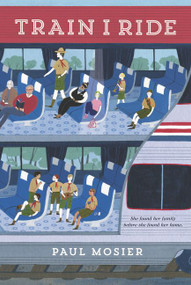 Train I Ride - 9780062455741 by Paul Mosier, 9780062455741