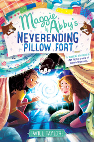 Maggie & Abby's Neverending Pillow Fort by Will Taylor, 9780062644312