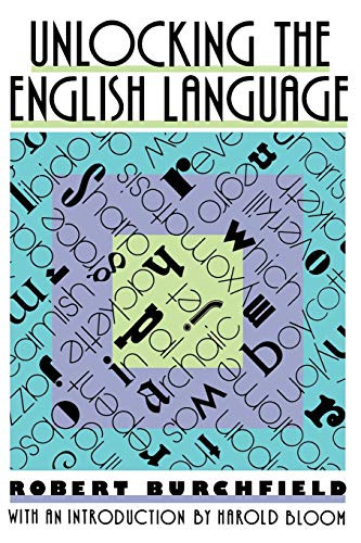 Unlocking the English Language by Robert Burchfield, 9780374523398