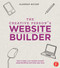 The Creative Person's Website Builder (How to Make a Pro Website Yourself Using WordPress and Other Easy Tools) by Alannah Moore, 9781440329968