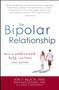 The Bipolar Relationship (How to understand, help, and love your partner) by Jon P Bloch, Bernard Golden, Nancy Rosenfeld, 9781598699678