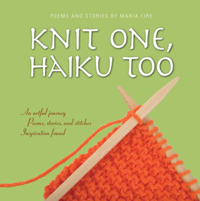 Knit One, Haiku Too by Maria Fire, 9781593375713