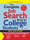 The Complete Job Search Book For College Students (A Step-by-step Guide to Finding the Right Job) by Richard Walsh, Michelle Soltwedel, 9781598693218