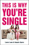 This Is Why You're Single by Laura Lane, Angela Spera, 9781440588846
