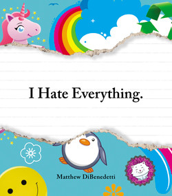 I Hate Everything by Matthew DiBenedetti, 9781440506383