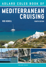 The Adlard Coles Book of Mediterranean Cruising (4th edition) by Rod Heikell, 9781472951236
