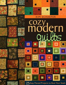 Cozy Modern Quilts (23 Easy Pieced Projects to Bust Your Stash) by Kim Schaefer, 9781571206220