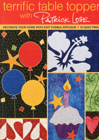 Terrific Table Toppers with Patrick Lose (Decorate Your Home with Fast Fusible Appliqué - 10 Quilt Projects) by Patrick Lose, 9781571208453