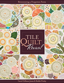 Tile Quilt Revival (Reinventing a Forgotten Form) by Bobbi Finley, Carol Gilham Jones, 9781571208019