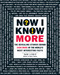 Now I Know More (The Revealing Stories Behind Even More of the World's Most Interesting Facts) by Dan Lewis, 9781440582158