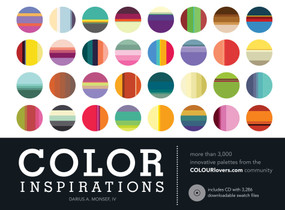 Color Inspirations (More than 3,000 Innovative Palettes from the Colourlovers.Com Community) by Darius A Monsef, 9781600619458