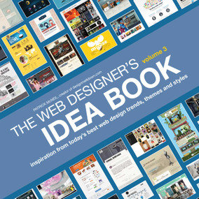 The Web Designer's Idea Book, Volume 3 (Inspiration from Today's Best Web Design Trends, Themes and Styles) by Patrick McNeil, 9781440323966