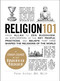 Religion 101 (From Allah to Zen Buddhism, an Exploration of the Key People, Practices, and Beliefs that Have Shaped the Religions of the World) by Peter Archer, 9781440572630