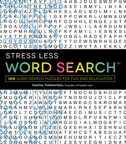 Stress Less Word Search (100 Word Search Puzzles for Fun and Relaxation) by Charles Timmerman, 9781440599026