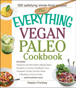 The Everything Vegan Paleo Cookbook by Daelyn Fortney, 9781440590221