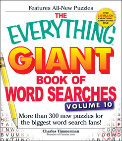 The Everything Giant Book of Word Searches, Volume 10 (More Than 300 New Puzzles for the Biggest Word Search Fans!) by Charles Timmerman, 9781440590252