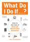 What Do I Do If...? (How to Get Out of Real-Life Worst-Case Scenarios) by Eric Grzymkowski, 9781440587351