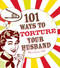 101 Ways to Torture Your Husband by Maria Garcia-Kalb, 9781605500102