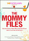 SheKnows.com Presents - The Mommy Files (Secrets Every New Mom Should Know (that no one else will tell you!)) by Jen Klein, Nancy J. Price, Betsy Bailey, 9781605501444