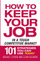 How to Keep Your Job in a Tough Competitive Market by Michael J Kitson, Bob Calandra, 9781605506517