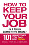 How to Keep Your Job in a Tough Competitive Market by Michael J Kitson, Bob Calandra, 9781605506517