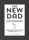 The New Dad Dictionary (Everything He Really Needs to Know - from A to Z) by Chris Illuminati, 9781440585234