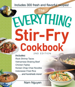 The Everything Stir-Fry Cookbook by Nam Nguyen, 9781440561573