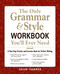 The Only Grammar & Style Workbook You'll Ever Need (A One-Stop Practice and Exercise Book for Perfect Writing) by Susan Thurman, 9781440530067