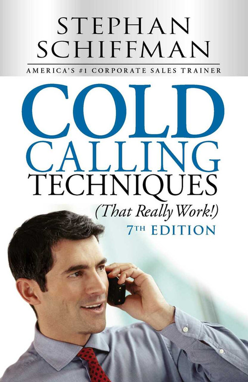 Cold Calling Techniques (That Really Work!) by Stephen Schiffman, 9781440572173