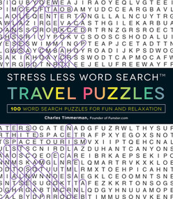 Stress Less Word Search - Travel Puzzles (100 Word Search Puzzles for Fun and Relaxation) by Charles Timmerman, 9781507200681