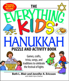 The Everything Kids' Hanukkah Puzzle & Activity Book (Games, crafts, trivia, songs, and traditions to celebrate the festival of lights!) by Beth L Blair, Jennifer A Ericsson, 9781598697889