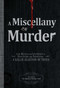 A Miscellany of Murder (From History and Literature to True Crime and Television, a Killer Selection of Trivia) by The Monday Murder Club, 9781440525933
