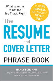 The Resume and Cover Letter Phrase Book (What to Write to Get the Job That's Right) by Nancy Schuman, Burton Jay Nadler, 9781440509810