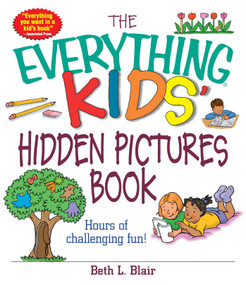 The Everything Kids' Hidden Pictures Book (Hours Of Challenging Fun!) by Beth L Blair, 9781593371289