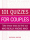 101 Quizzes for Couples (Take These Tests to Find Out Who Really Knows Who!) by Natasha Burton, 9781440567421