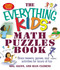 The Everything Kids' Math Puzzles Book (Brain Teasers, Games, and Activities for Hours of Fun) by Meg Clemens, Sean Glenn, Glenn Clemens, Sean Clemens, 9781580627733