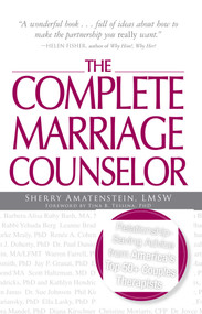The Complete Marriage Counselor (Relationship-saving Advice from America's Top 50+ Couples Therapists) by Sherry Amatenstein, Tina B Tessina, 9781605500133