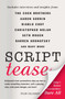 Script Tease (Today's Hottest Screenwriters Bare All) by Dylan Callaghan, 9781440540776